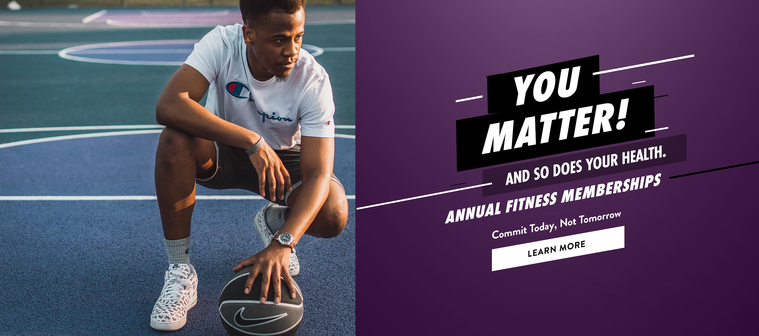 You Matter! And so does your health. Annual Fitness Memberships. commit today, not tomorrow